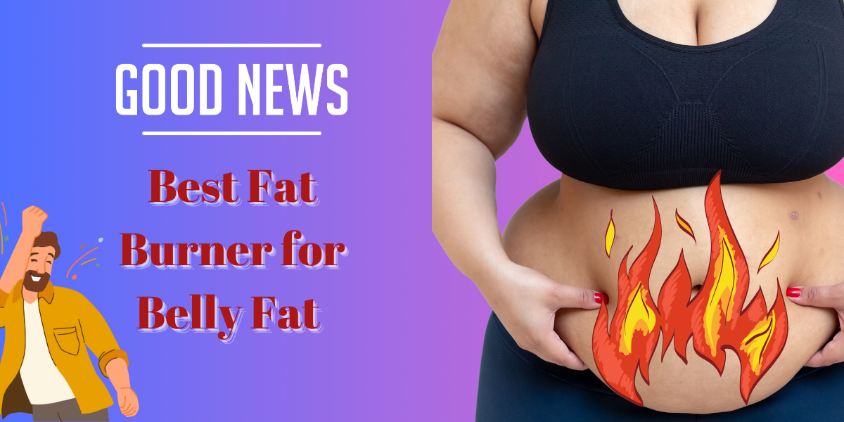 Best Fat Burner for Belly Fat